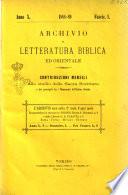Archivio di letteratura biblica ed orientale contribuzioni mensili allo studio della Sacra Scrittura e dei principali tra i monumenti dell'antico oriente