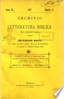 Archivio di letteratura biblica ed orientale contribuzioni mensili allo studio della Sacra Scrittura e dei principali tra i monumenti dell'antico oriente