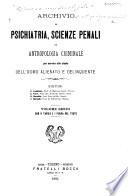 Archivio di psichiatria, scienze penali ed antropologia criminale