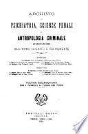 Archivio di psichiatria, scienze penali ed antropologia criminale
