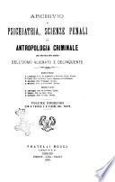 Archivio di psichiatria, scienze penali ed antropologia criminale per servire allo studio dell'uomo alienato e delinquente