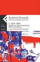 Archivio Foucault 3. Interventi, colloqui, interviste. 1978-1985