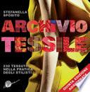 Archivio tessile. 230 tessuti nella pratica degli stilisti