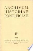 Archivum Historiae Pontificiae: Vol. 19