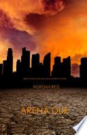 Arena Due (Libro #2 Della Trilogia Della Sopravvivenza)