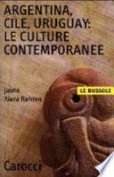 Argentina, Cile, Uruguay: le culture contemporanee