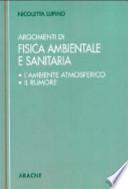 Argomenti di fisica ambientale e sanitaria (L'ambiente atmosferico. Il rumore)