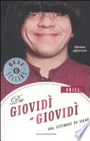 Ariel. Da giovidì a giovidì. Una settimana da Signò