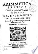 Arimmetica pratica divisa in quindici trattati, composta dal p. Alessandro della Purificazione ...