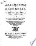 Aritmetica e geometria dell'abate Giorgio Lapazzaja opera corretta da Vincenzo Lamberti ... e dal medesimo adornata di utili, ed interessanti annotazioni per la pratica dell'agrimensore, dell'ingegnere, e del tauolaro