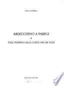 Arlecchino a Parigi: Dall'Inferno alla corte del Re Sole