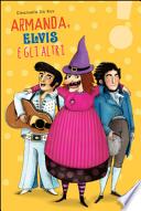 Armanda, Elvis e gli altri