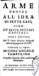Arme contro all'idra di sette capi, cioè de'sette peccati capitali. Opera postuma del p. Carlo Gregorio Rosignoli ..