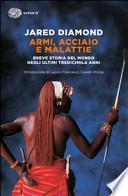 Armi, acciaio e malattie. Breve storia del mondo negli ultimi tredicimila anni