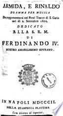 Armida, e Rinaldo dramma per musica da rappresentarsi nel Real Teatro di S. Carlo nel dì 2 settembre 1802. Dedicato alla S.R.M. di Ferdinando 4. nostro amabilissimo sovrano [la musica è del signor D. Gaetano Andreozzi maestro di cappella napoletano]