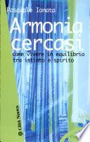 Armonia cercasi. Come vivere in equilibrio tra istinto e spirito