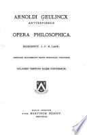 Arnoldi Geulincx antverpiensis Opera philosophica