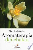 Aromaterapia dei chakra