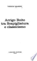 Arrigo Boito tra scapigliatura e classicismo