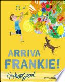Arriva Frankie!