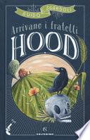Arrivano i fratelli Hood