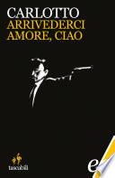 Arrivederci amore, ciao