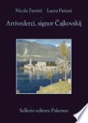 Arrivederci, signor Cajkovskij