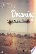 Arrivo A Los Angeles: (#1 della serie California Dreaming) A Los Angeles Series