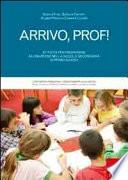 Arrivo, prof! Attività per prepararsi all'ingresso nella scuola secondaria di primo grado