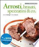 Arrosti, brasati, spezzatini & co. Con espansione online
