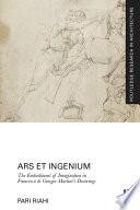 Ars et Ingenium: The Embodiment of Imagination in Francesco di Giorgio Martini's Drawings