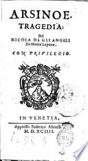 Arsinoe tragedia di Nicola de gli Angeli da Monte Lupone. ..