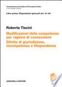 Art. 31-40. Modificazioni della competenza per ragioni di connessione. Difetto di giurisdizione, incompetenza e litispendenza