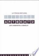 Artbeat 2. Arte, narrativa, videoclip. La festa dell'arte