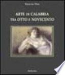 Arte di Calabria tra Otto e Novecento