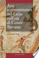 Arte e committenza nel Lazio nell'età di Cesare Baronio