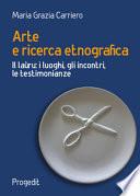 Arte e ricerca etnografia. Il laùru: i luoghi, gli incontri, le testimonianze