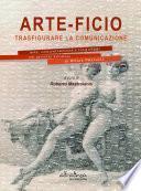 Arte-ficio Trasfigurare la comunicazione