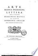 Arte magica dileguata lettera del signor marchese Maffei al padre Innocente Ansaldi dell'Ordine dei Predicatori