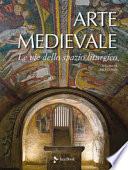 Arte medievale. Le vie dello spazio liturgico