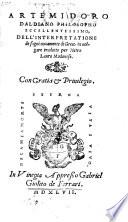 Artemidoro Daldiano philosopho eccellentissimo Dell'interpretatione de sogni nouamente di Greco in uolgare tradotto per Pietro Lauro Modonese