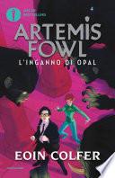 Artemis Fowl - 4. L'inganno di Opal