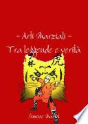 Arti Marziali - Tra leggende e verità