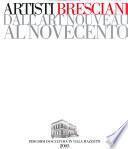 Artisti bresciani dall'Art nouveau al Novecento