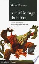 Artisti in fuga da Hitler. L'esilio americano delle avanguardie europee