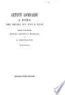 Artisti lombardi a Roma nei secoli XV, XVI, XVII