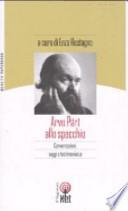 Arvo Pärt allo specchio. Conversazioni, saggi e testimonianze