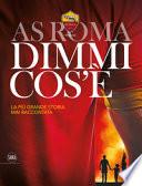AS Roma dimmi cos'è. La più grande storia mai raccontata