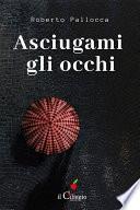 Asciugami gli occhi