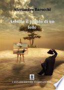 Ascolta il pianto di un folle
